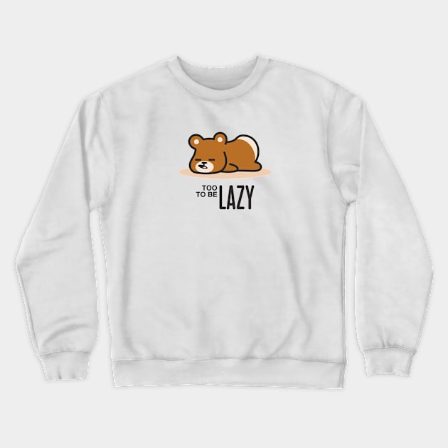 Too Lazy to be Lazy Crewneck Sweatshirt by Johnitees